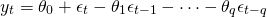 \[y_{t}=\theta_{0}+\epsilon_{t}-\theta_{1} \epsilon_{t-1}-\cdots-\theta_{q} \epsilon_{t-q}\]
