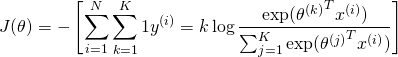 \[J(\theta) = - \left[ \sum_{i=1}^{N}\sum_{k=1}^{K} 1{y^{(i)} = k} \log \dfrac{\exp({\theta^{(k)}}^T x^{(i)})}{\sum_{j=1}^{K}\exp({\theta^{(j)}}^T x^{(i)})} \right]\]