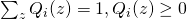 \sum_z Q_i(z)=1,Q_i(z)\geq 0