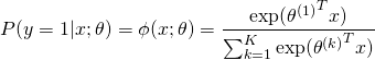 \[P(y=1|x;\theta) = \phi(x;\theta) = \dfrac{\exp({\theta^{(1)}}^T x)}{\sum_{k=1}^{K}\exp({\theta^{(k)}}^T x)}\]
